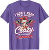 I Don’t Need To Be Driven Crazy I'm Close Tees I Don’t Need to Be Driven Crazy I'm Close Enough to Walk Cow T-Shirt - Purple