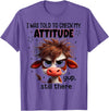 Funny Cow Lover I Was Told To Check My Attitude Yup Still There Funny Cow T-Shirt - Purple Heather