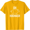 Pig One Liners, Quotes, Sayings, Gift Ideas Pig Pun Oh Hogwash, Funny, Joke, Sarcastic, Family T-Shirt - Golden Yellow