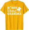 Cute Horse Show Grandma For Mother's Day Horse Show Grandma Equestrian Grandmother T-Shirt - Golden Yellow