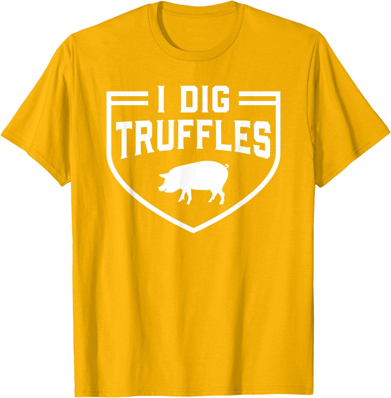 Truffles Pigs Lover Mushroom Hunter Gift I Dig Truffles Pig Pigs Lover Mushroom Hunter Gift T-Shirt - Golden Yellow