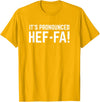 African American Slang It is pronounced Hef-fa - funny heifer cow quote T-Shirt - Golden Yellow