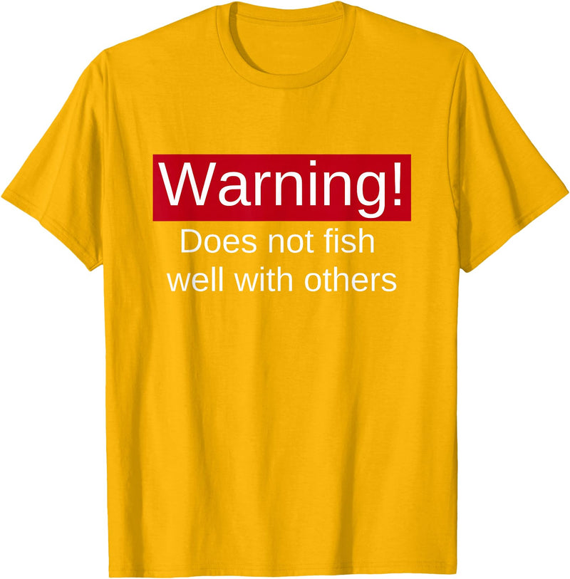 Funny Fishing Meme Gifts Funny Fishing Does Not Fish Well With Others Gift T-Shirt - Golden Yellow