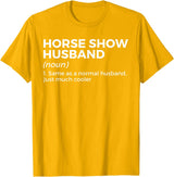 Horse Show Apparel Funny Horse Show Husband Definition T-Shirt - Golden Yellow