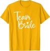 Team Bride Wedding tee Team Bride Wedding, Bride Bridal Party T-Shirt - Golden Yellow