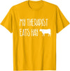 Shirtbooth: Animal Lovers Funny Cow Lover Gift: My Therapist Eats Hay Love Cows T-Shirt - Golden Yellow