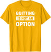QUITTING IS NOT AN OPTION Gym Workout Fitness Rabbit T-Shirt in Golden Yellow