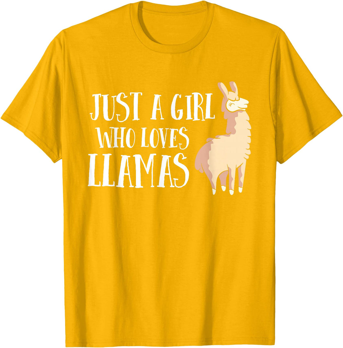 Funny Llama And Alpaca Gifts Funny Llama Girl Just A Girl Who Loves Llamas T-Shirt - Golden Yellow