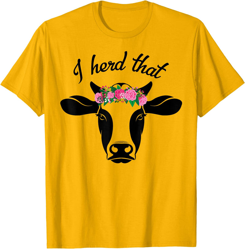 I Herd That Hanging with My Heifers Tshirt Co. I Herd That Shirt Cow Lover Gift Funny Cow T Shirt T-Shirt - Golden Yellow