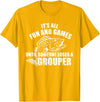 Grouper gifts Grouper Grouper Fishing Saying T-Shirt - Golden Yellow