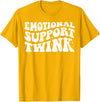 Dank and Funny Meme Groovy Apparel Emotional Support Twink T-Shirt - Golden Yellow