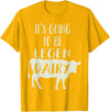 Dairy Cow Merch Co It's Going To Be Legendary (Legendairy) Funny Dairy Cow Gift T-Shirt - Golden Yellow