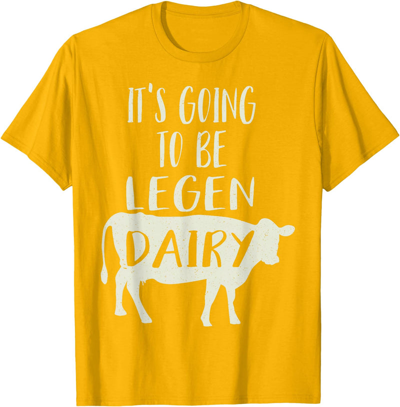 Dairy Cow Merch Co It's Going To Be Legendary (Legendairy) Funny Dairy Cow Gift T-Shirt - Golden Yellow