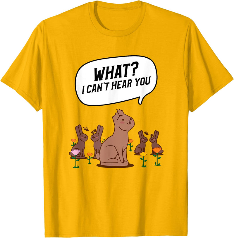 What? I Can't Hear You Funny Chocolate Bunny Rabbit T-Shirt in Golden Yellow
