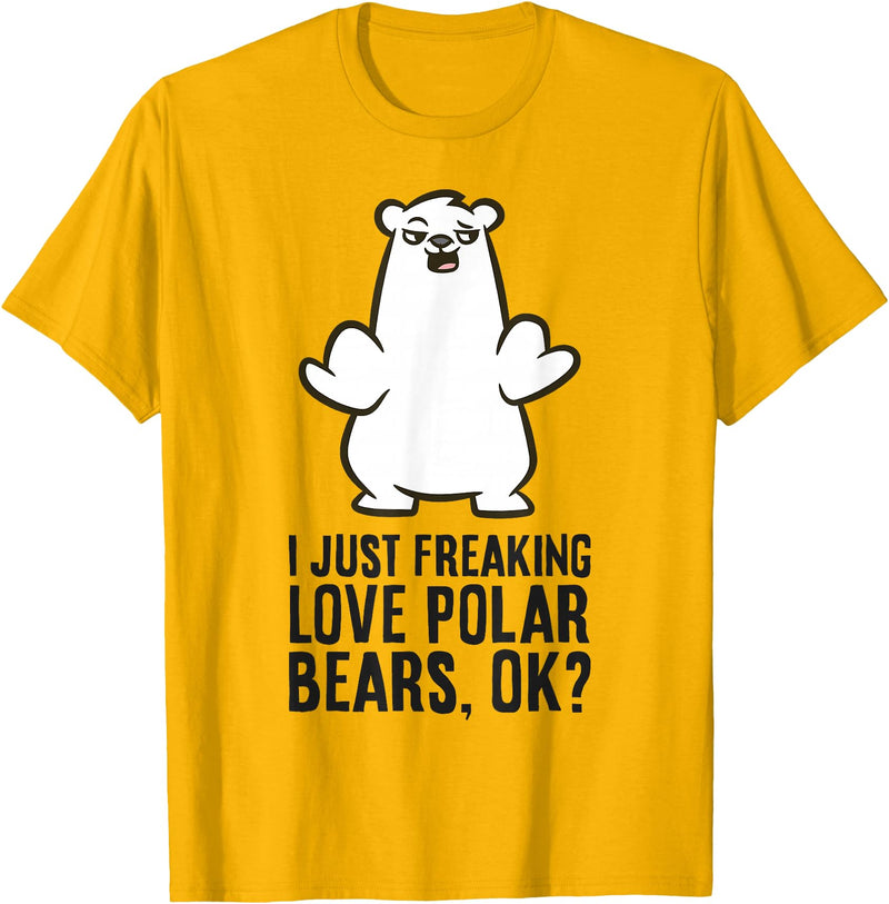 Cute Polar Bear Gifts And Tees I Just Freaking Love Polar Bears, Ok? Cute Polar Bear T-Shirt - Golden Yellow