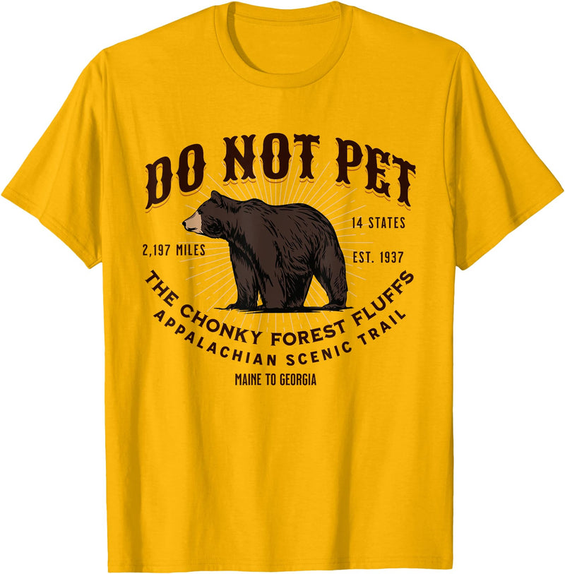 Do Not Pet the Chonky Forest Fluffs Appalachian Appalachian Trail Scenic Hiking Black Bear Funny Souvenir T-Shirt - Golden Yellow