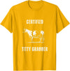 Funny Farming Cow and Cattle Tees Funny Dairy Cow Farmer Certified Titty Grabber T-Shirt - Golden Yellow
