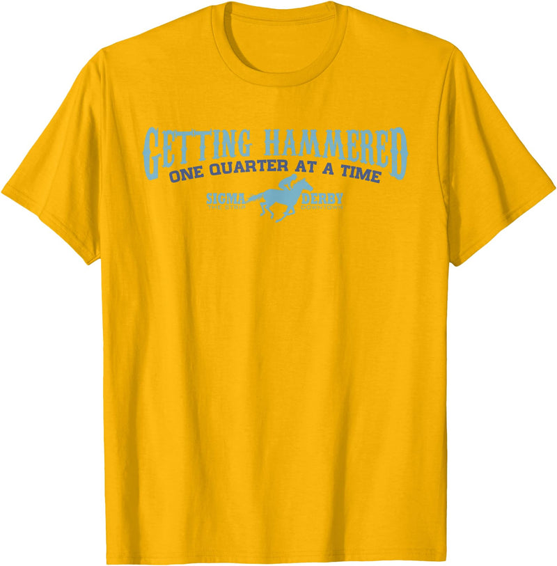 Leigh Shea Sigma Derby Getting Hammerd Horse Racing Gambling TSHIRT T-Shirt - Golden Yellow