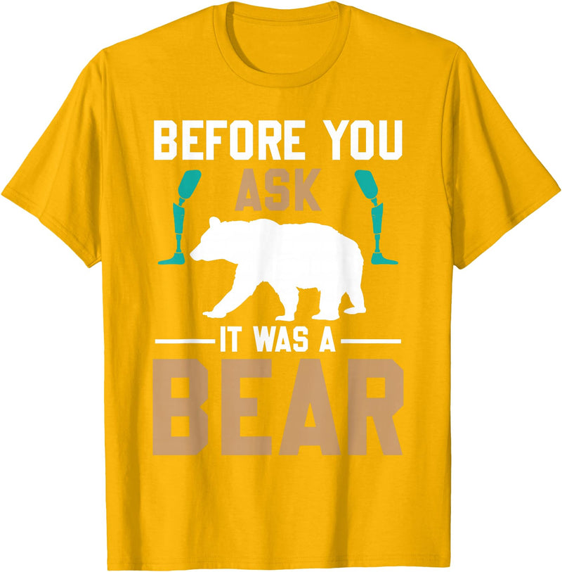 ProstheticPositivity Tees Before you ask it was a bear T-Shirt - Golden Yellow