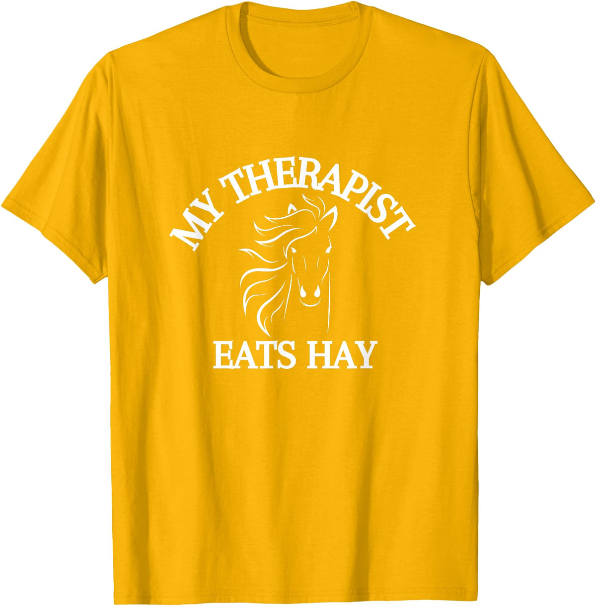 My Therapist Eats Hay Co. My Therapist Eats Hay Funny Horse Lover T-Shirt - Golden Yellow