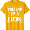 Flo Design Halloween Pretend I'm A Lion Funny Halloween Lion Costume Men Women T-Shirt - As Pictured