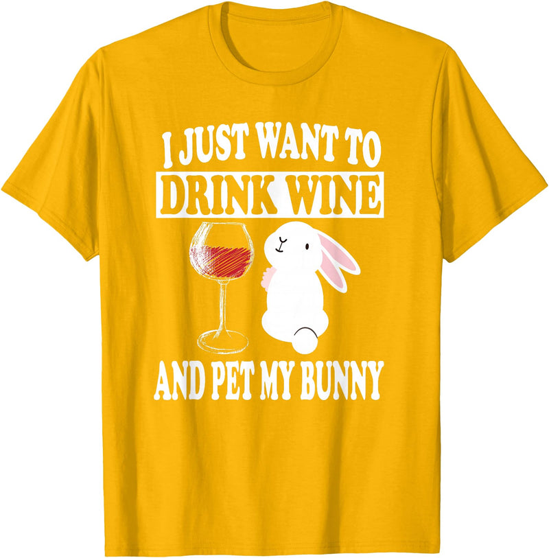I Just Want to Drink Wine and Pet My Rabbit T-Shirt in Golden Yellow