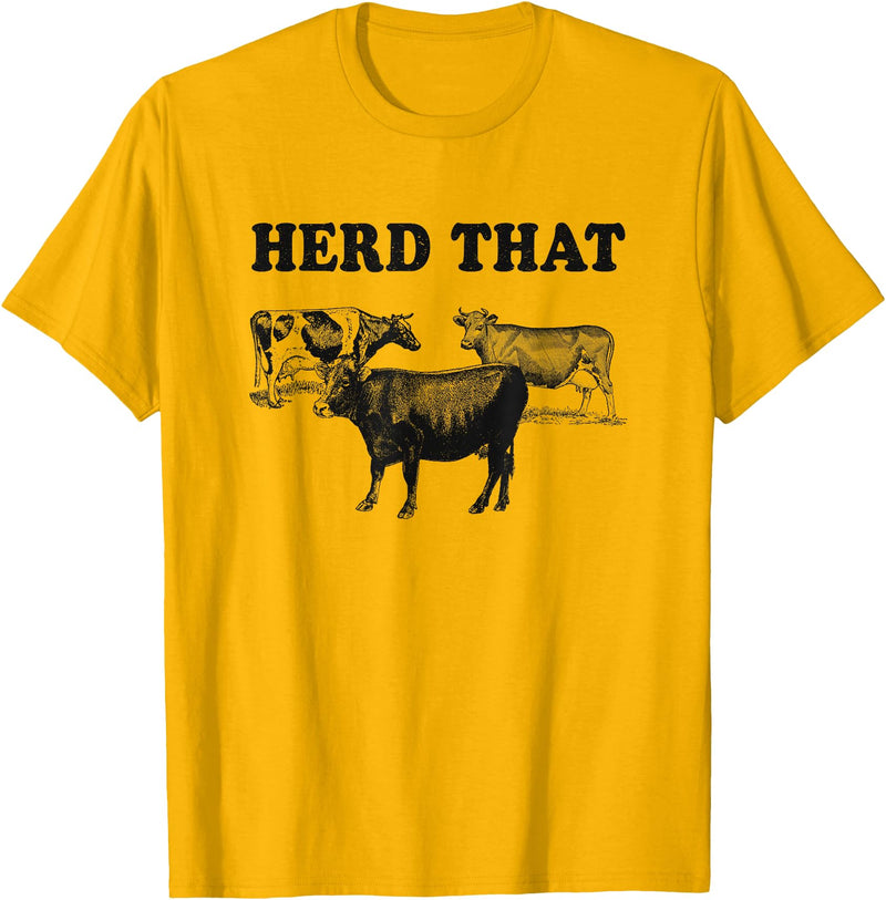 Funny Cow Shirts Funny Cow Herd That T-Shirt Cow Lover Gifts T-Shirt - Golden Yellow
