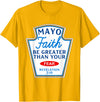 Christian Humor Condiment Matching Costume Group Mayo Faith Greater Than Fear Condiment Costume Matching T-Shirt - Golden