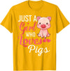 Funny Pig Shirt For Women Girls Just A Girl Who Loves Pigs Shirt Cute Pig Lover Humor T-Shirt - Golden Yellow