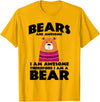 Bear Shirts Bears are Awesome, I am Awesome, Therefore I am a Bear T-Shirt - Golden Yellow