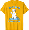 Bear Hugs Apparel Take Care Polar Bear Cute Cartoon Design T-Shirt - Golden Yellow