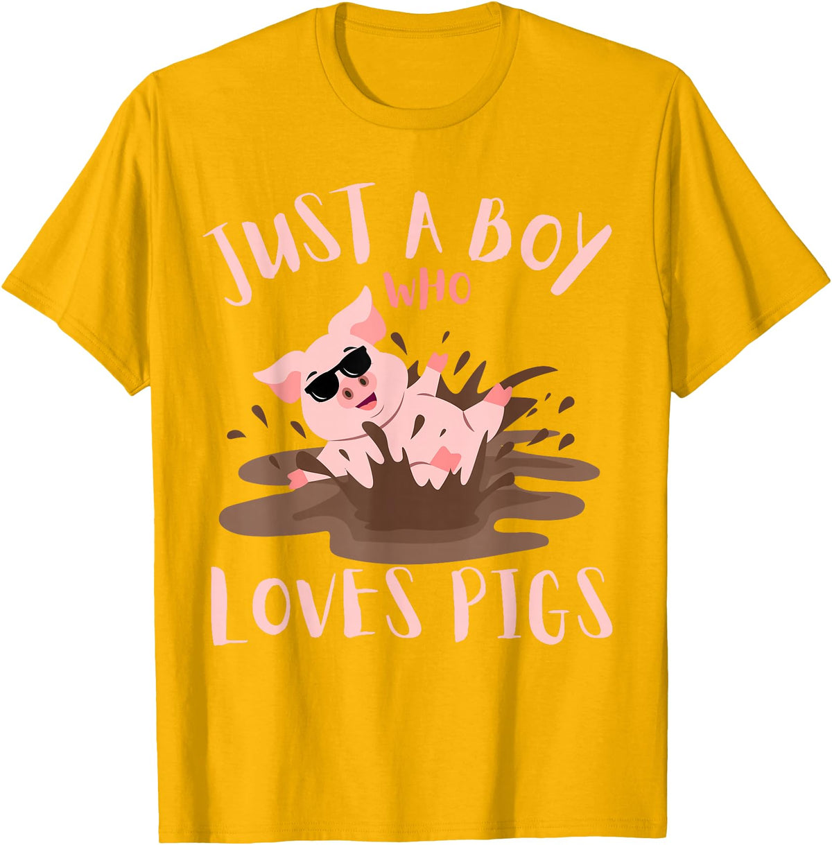 Funny Pig Lover Farm Animals Just A Boy Who Loves Pigs sunglasses In the Mud Kids Boy T-Shirt - Golden Yellow