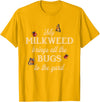 Sarcastic Funny Novelty Tee for Men Women My Milkweed Brings All The Bugs to The Yard Butterflies Fun T-Shirt - Golden Yellow
