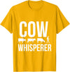 Cow whisperer shirt T-Shirt - Golden Yellow