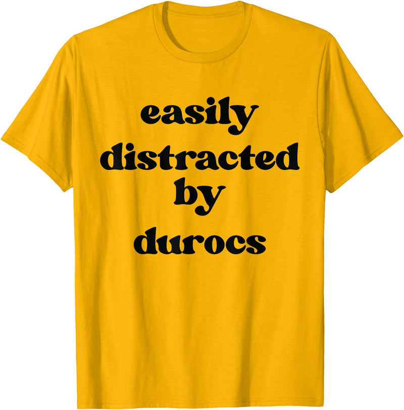 Funny Duroc Gift for Men, Women, Dad & Mom Easily Distracted By Pig - Pig Dad Mom Duroc T-Shirt - Golden Yellow