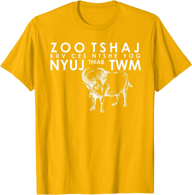 ZOO TSHAJ KUV CES NTSHE YOG NYUJ THIAB TWM APPAREL Hmong Handsome or Beautiful T Shirt Cow and Water Buffalo T-Shirt -