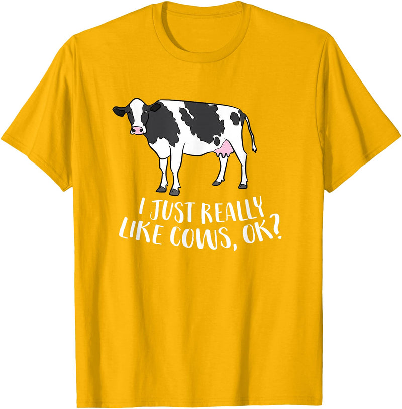 Cute Cow Animal Gifts Cattle Cow Farmer Gift I Just Really Like Cows, Ok? T-Shirt - Golden Yellow