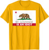 Funny California Clothing My Governor is an Idiot Shirt Bear California State Flag T-Shirt - Golden Yellow