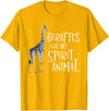 Funny Giraffe Shirts Giraffes Are My Spirit Animal - Zoo Lover Animal Wildlife T-Shirt - Golden Yellow