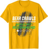 Witty Exercise Sarcastic Fitness Training Bear Crawls Would Not Recommend Funny Workout Humor Gym T-Shirt - Golden Yellow