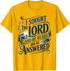 Christian Bible Verse I Sought The Lord Faith Gift I Sought The Lord and He Heard and He Answered Christian T-Shirt - Golden