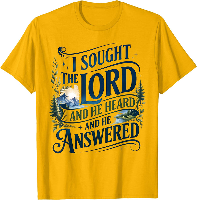 Christian Bible Verse I Sought The Lord Faith Gift I Sought The Lord and He Heard and He Answered Christian T-Shirt - Golden