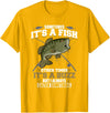 Jaption Dekun T-Shirt Co It's A Fish Other Times It's A Buzz I Always Catch Something T-Shirt - Golden Yellow