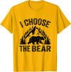 I choose the bear lover bear I CHOOSE THE BEAR unique animal lover T-Shirt - Golden Yellow