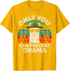 Only You Can Prevent Drama Llama Funny Meme Joke Only You Can Prevent Drama Llama Camping Camp Lover Camper T-Shirt - Golden Yellow