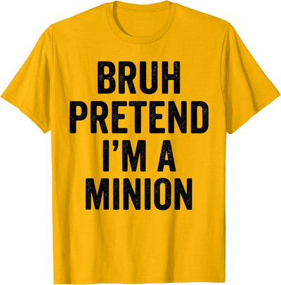 pretend i'm a minion shirt Halloween Party Family Bruh Pretend I'm Minion Costume Family Lazy Easy Halloween T-Shirt