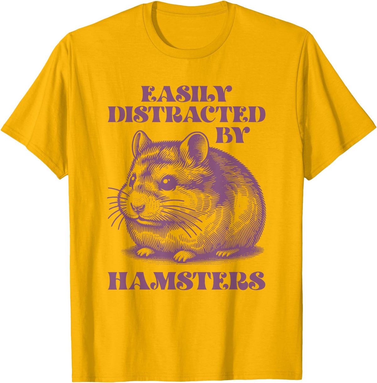 Chinese Dwarf Hamster Easily Distracted by Hamsters T-Shirt - Golden Yellow