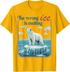 Funny Outfit Men Women 2026 The Wrong ICE is Melting Funny Polar Bear Abolish ICE T-Shirt - Golden Yellow