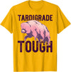 TARDIGRADE TOUGH Water Bear Don't Care Funny Memes TARDIGRADE TOUGH Pink Water Bears are Strong Funny Meme T-Shirt - Golden Yellow