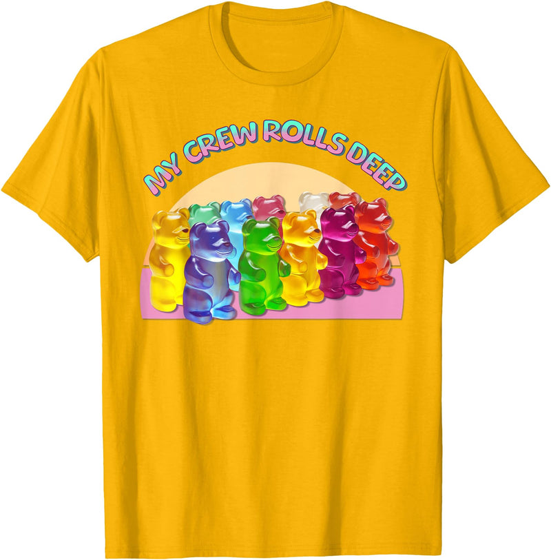 Cute Gummy World Funny Gummy Candy Bear Lover My Crew Rolls Deep Colorful T-Shirt - Golden Yellow